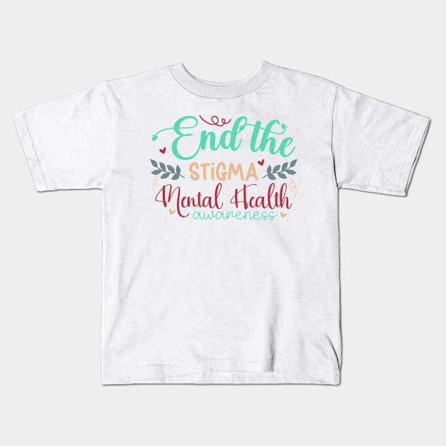 End The Stigma Mental Health Awareness Kids T-Shirt by  Big Foot Shirt Shop